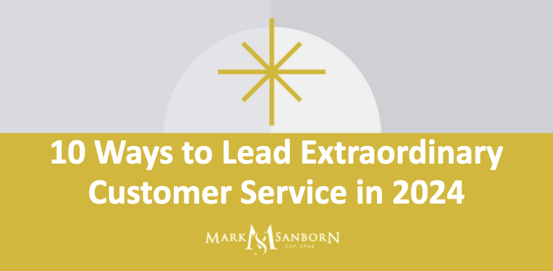 10 Ways to Lead Extraordinary Customer Service in 2024